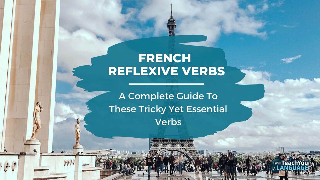 French Reflexive Verbs A Complete Guide I Will Teach You A Language
